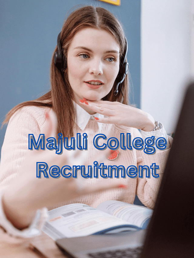 Majuli College Recruitment 2024